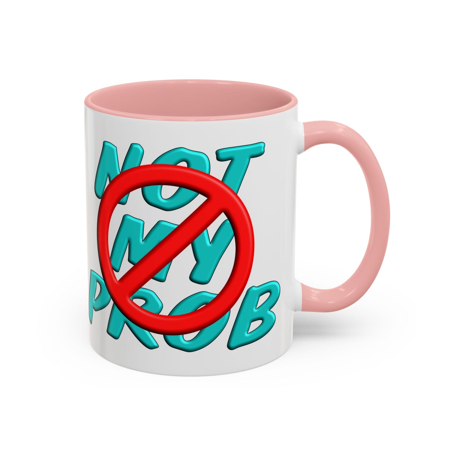 GNS - It's Not My Problem - Accent Coffee Mug, 11oz