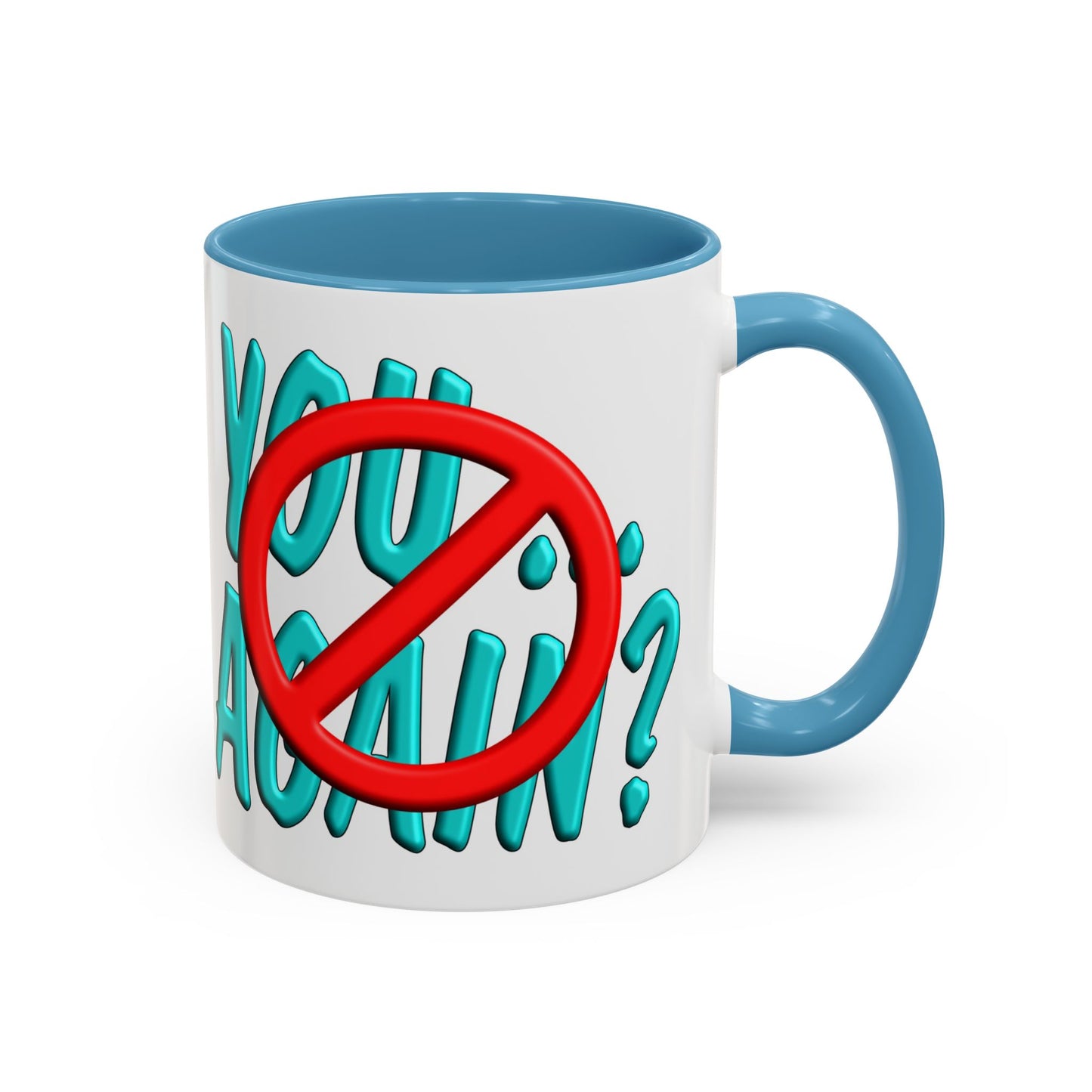 GNS - You ... Again? - Accent Coffee Mug, 11oz