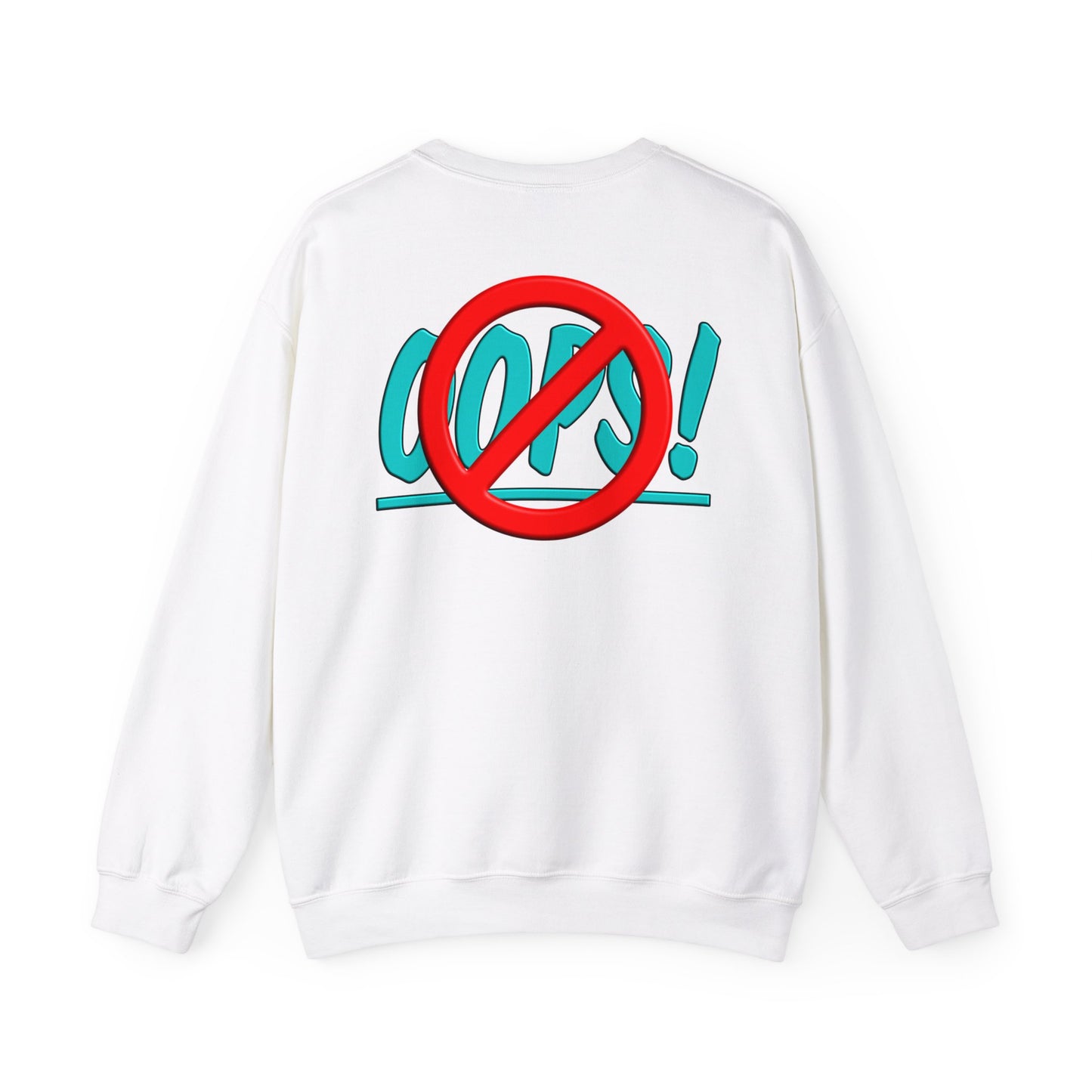 God Never Say - Oops - crewneck Sweatshirt