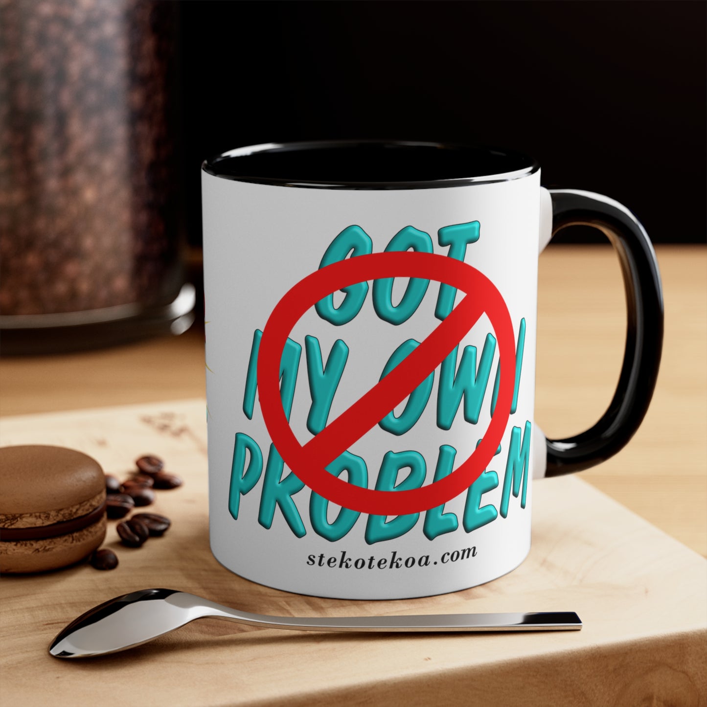 GNS - I've Got My Own Problems - Accent Coffee Mug, 11oz