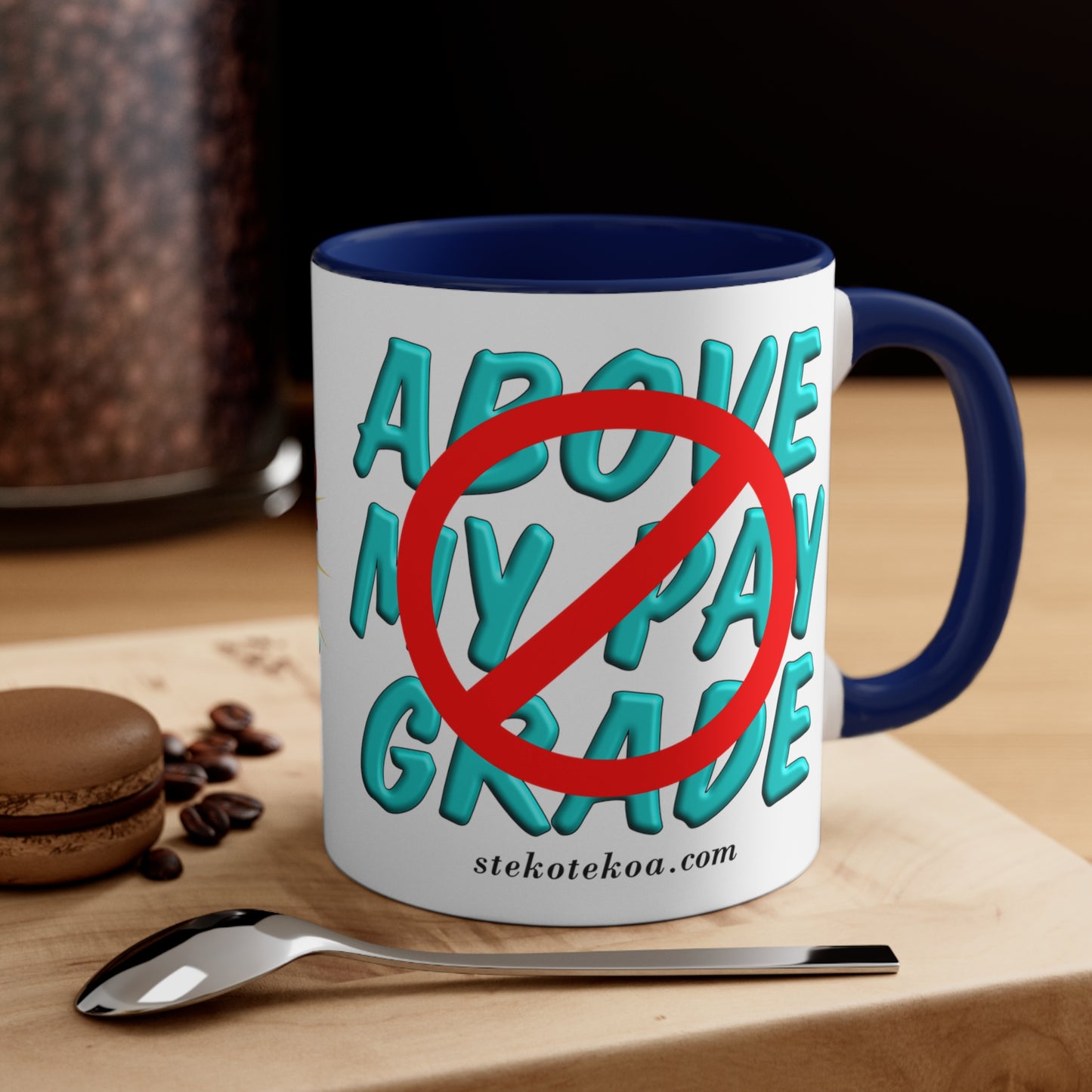 GNS - Above My Pay Grade - Accent Coffee Mug, 11oz