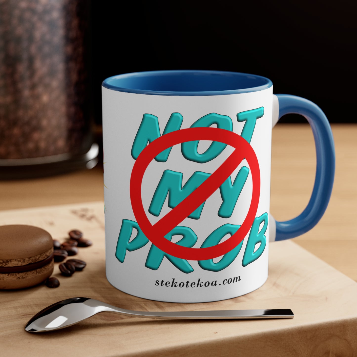 GNS - It's Not My Problem - Accent Coffee Mug, 11oz