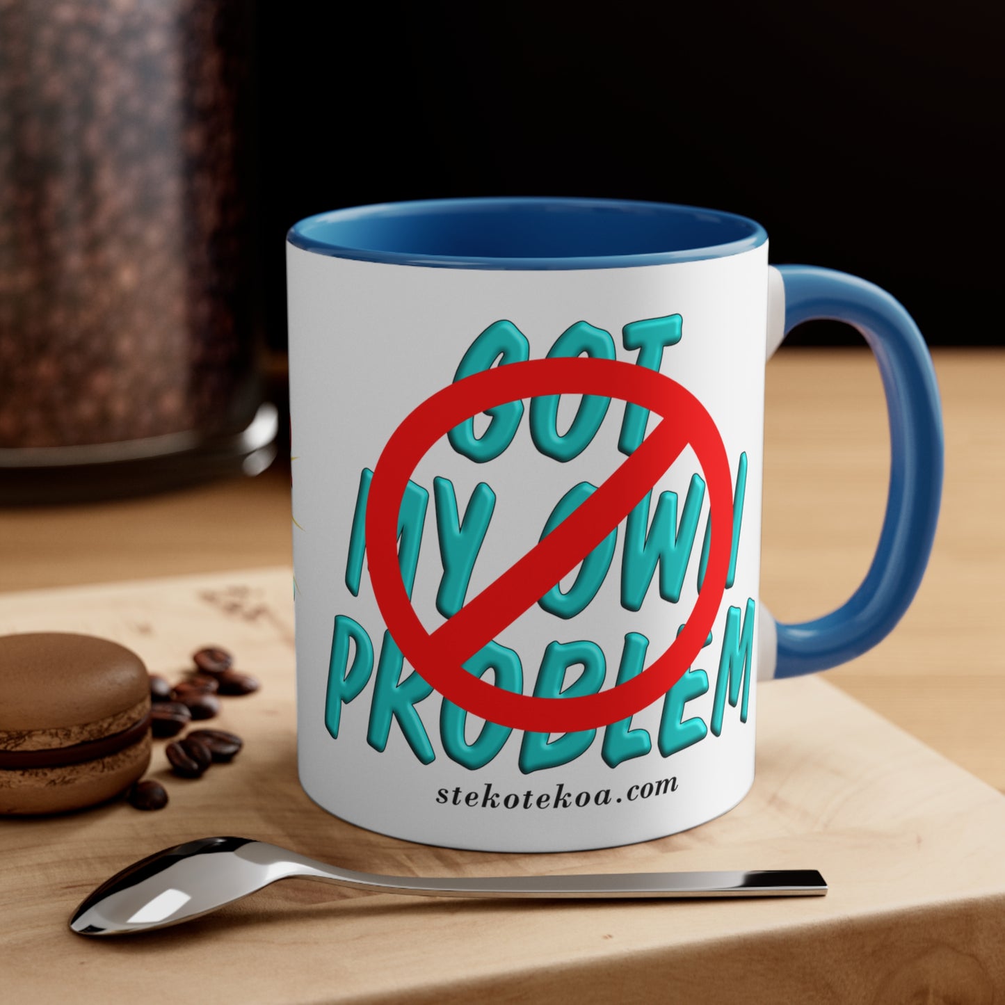 GNS - I've Got My Own Problems - Accent Coffee Mug, 11oz