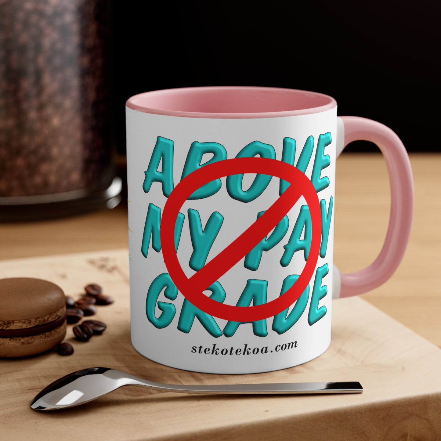 GNS - Above My Pay Grade - Accent Coffee Mug, 11oz