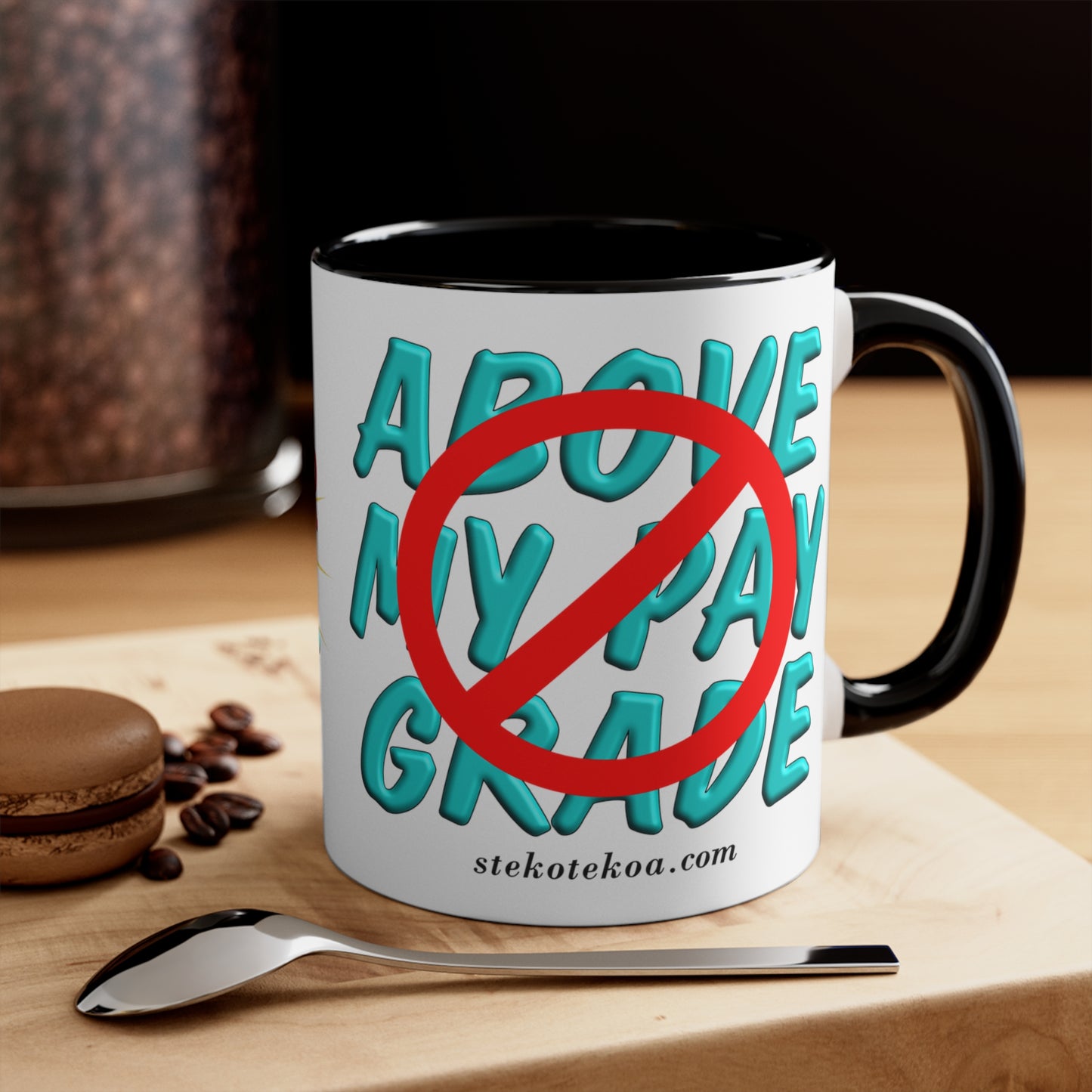 GNS - Above My Pay Grade - Accent Coffee Mug, 11oz